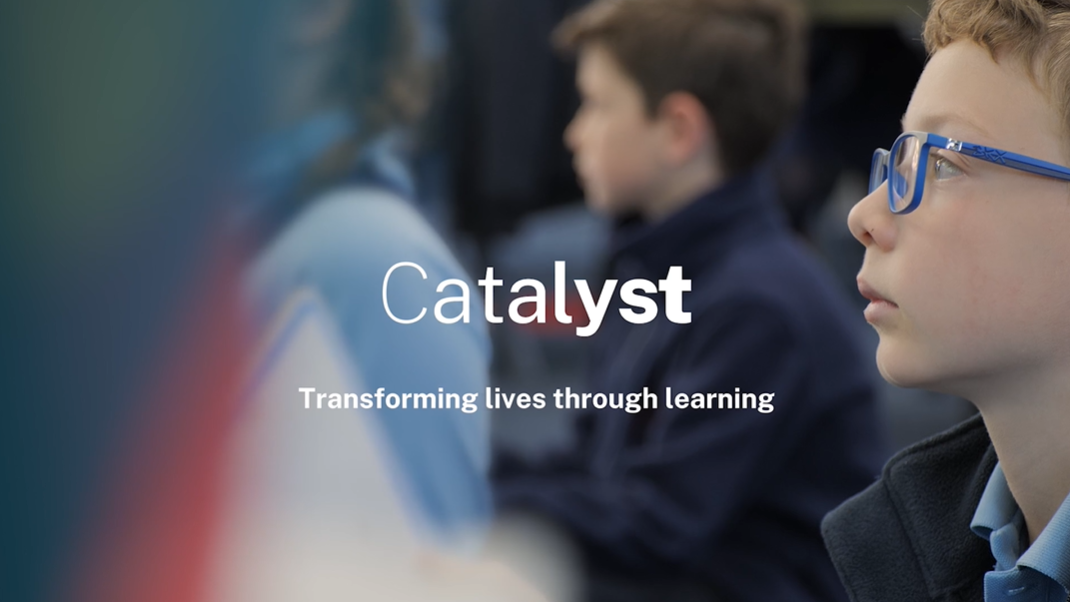 Catalyst – Transforming lives through learning