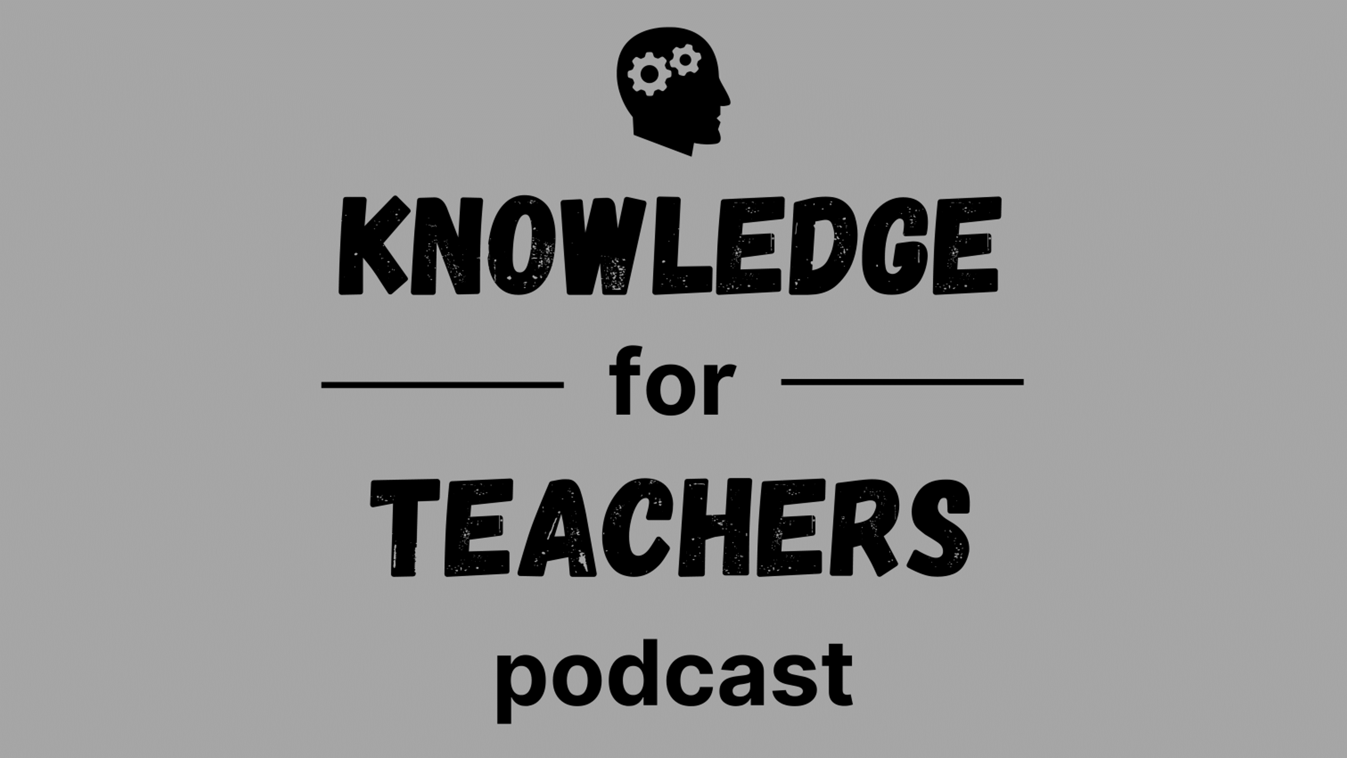 Knowledge for Teachers podcast features Catalyst in 3-part series